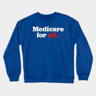 Medicare for ALL Crewneck Sweatshirt